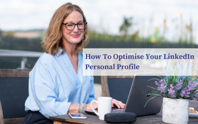 How To Optimise Your LinkedIn Personal Profile